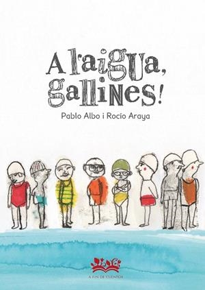 A L'AIGUA, GALLINES! | 9788419684097 | PÉREZ ANTÓN, PABLO | Llibreria Drac - Llibreria d'Olot | Comprar llibres en català i castellà online