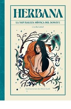 HERBANA. LA NATURALEZA MÍSTICA DEL BOSQUE | 9788419282361 | LATTARI, CECILIA; GUIDI, ALICE | Llibreria Drac - Librería de Olot | Comprar libros en catalán y castellano online