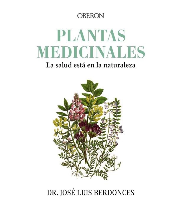 PLANTAS MEDICINALES. LA SALUD ESTÁ EN LA NATURALEZA | 9788441548251 | BERDONCES, JOSÉ LUIS | Llibreria Drac - Librería de Olot | Comprar libros en catalán y castellano online