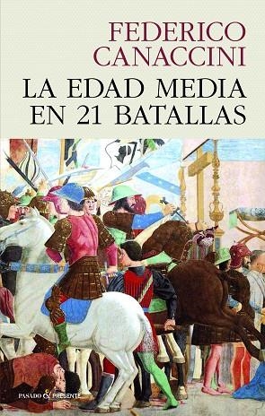 EDAD MEDIA EN 21 BATALLAS, LA | 9788412595437 | CANACCINI, FEDERICO | Llibreria Drac - Librería de Olot | Comprar libros en catalán y castellano online