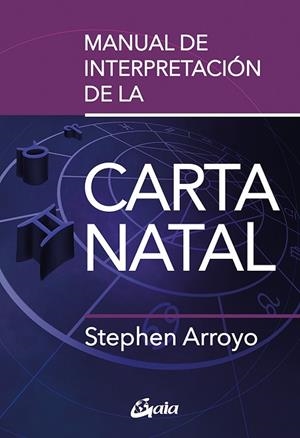 MANUAL DE INTERPRETACIÓN DE LA CARTA NATAL | 9788411080491 | ARROYO, STEPHEN | Llibreria Drac - Librería de Olot | Comprar libros en catalán y castellano online