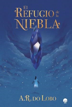 REFUGIO DE LA NIEBLA, EL | 9788419472489 | DO LOBO, A. R. | Llibreria Drac - Llibreria d'Olot | Comprar llibres en català i castellà online