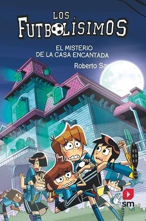 MISTERIO DE LA CASA ENCANTADA, EL (FUTBOLISIMOS 23) | 9788498564914 | SANTIAGO, ROBERTO | Llibreria Drac - Librería de Olot | Comprar libros en catalán y castellano online