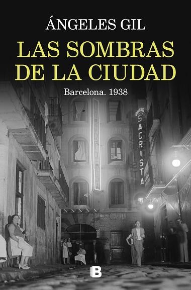 SOMBRAS DE LA CIUDAD, LAS. BARCELONA, 1938 | 9788466676045 | GIL, ÁNGELES | Llibreria Drac - Librería de Olot | Comprar libros en catalán y castellano online