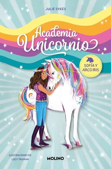 SOFÍA Y ARCO IRIS (ACADEMIA UNICORNIO 1) | 9788427237254 | SYKES, JULIE | Llibreria Drac - Librería de Olot | Comprar libros en catalán y castellano online
