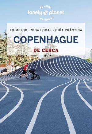 COPENHAGUE DE CERCA 2023 (LONELY PLANET) | 9788408270942 | BJARNASON, EGILL; BLASI, ABIGAIL | Llibreria Drac - Librería de Olot | Comprar libros en catalán y castellano online