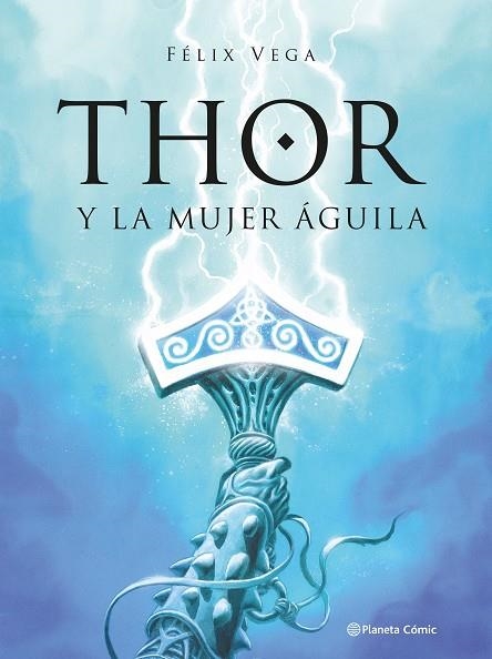THOR Y LA MUJER AGUILA | 9789569994869 | VEGA ENCINA, FÉLIX | Llibreria Drac - Llibreria d'Olot | Comprar llibres en català i castellà online