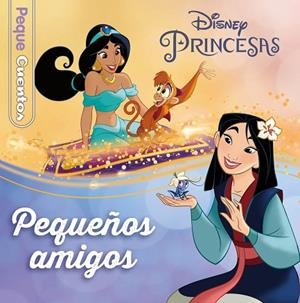 PRINCESAS. PEQUEÑOS AMIGOS. PEQUECUENTOS | 9788418940415 | DISNEY | Llibreria Drac - Librería de Olot | Comprar libros en catalán y castellano online