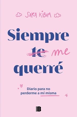 SIEMPRE ME QUERRÉ | 9788466675574 | KIBUM, SARA | Llibreria Drac - Llibreria d'Olot | Comprar llibres en català i castellà online
