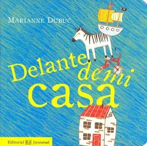 DELANTE DE MI CASA | 9788426137661 | DUBUC, MARIANNE | Llibreria Drac - Librería de Olot | Comprar libros en catalán y castellano online