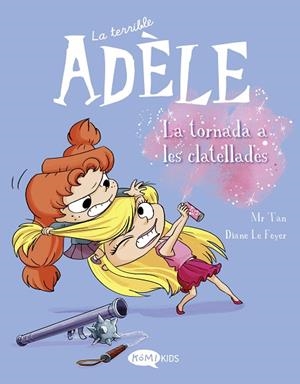 TORNADA A LES CLATELLADES, LA (LA TERRIBLE ADÈLE VOL. 9) | 9788419183231 | MR TAN | Llibreria Drac - Llibreria d'Olot | Comprar llibres en català i castellà online