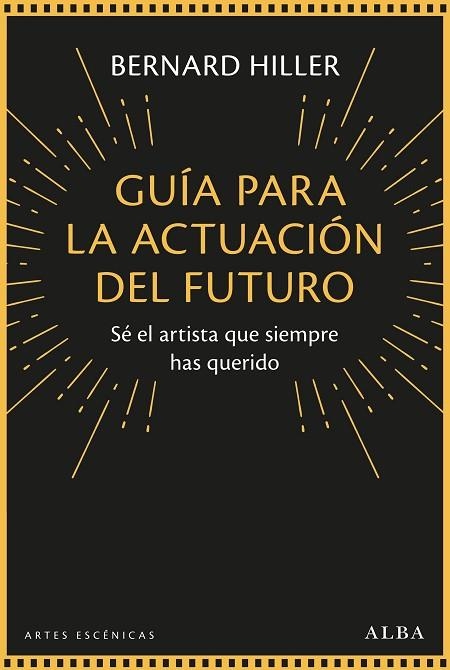 GUÍA PARA LA ACTUACIÓN DEL FUTURO | 9788490659908 | HILLER, BERNARD | Llibreria Drac - Librería de Olot | Comprar libros en catalán y castellano online