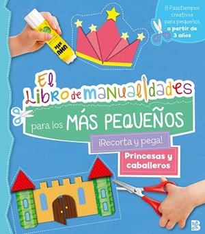 PRINCESAS Y CABALLEROS (LIBRO DE MANUALIDADES PAR LOS MÁS PEQUEÑOS) | 9789403228822 | AA.DD. | Llibreria Drac - Librería de Olot | Comprar libros en catalán y castellano online