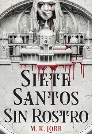 SIETE SANTOS SIN ROSTRO | 9788419266620 | LOBB, M. K. | Llibreria Drac - Librería de Olot | Comprar libros en catalán y castellano online