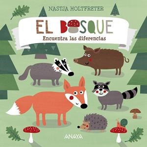 BOSQUE, EL. ENCUENTRA LAS DIFERENCIAS | 9788414334911 | HOLTFRETER, NASTJA | Llibreria Drac - Librería de Olot | Comprar libros en catalán y castellano online