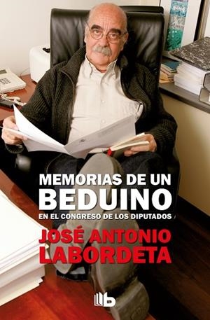 MEMORIAS DE UN BEDUINO EN EL CONGRESO DE LOS DIPUTADOS | 9788490705230 | LABORDETA, JOSÉ ANTONIO | Llibreria Drac - Llibreria d'Olot | Comprar llibres en català i castellà online