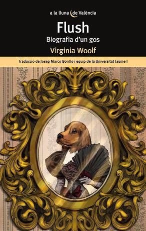 FLUSH. BIOGRAFIA D'UN GOS | 9788413585024 | WOOLF, VIRGINIA | Llibreria Drac - Librería de Olot | Comprar libros en catalán y castellano online