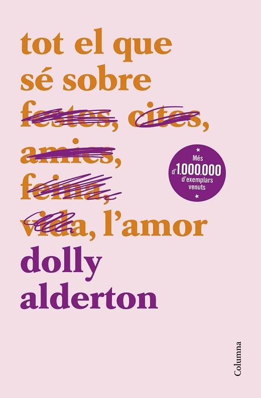 TOT EL QUE SÉ SOBRE L'AMOR | 9788466430777 | ALDERTON, DOLLY | Llibreria Drac - Librería de Olot | Comprar libros en catalán y castellano online
