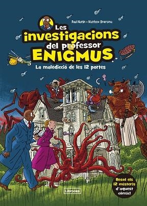 INVESTIGACIONS DEL PROFESSOR ENIGMUS, LES | 9788412683936 | MARTIN, PAUL; BROERSMA, MATTHEW | Llibreria Drac - Librería de Olot | Comprar libros en catalán y castellano online