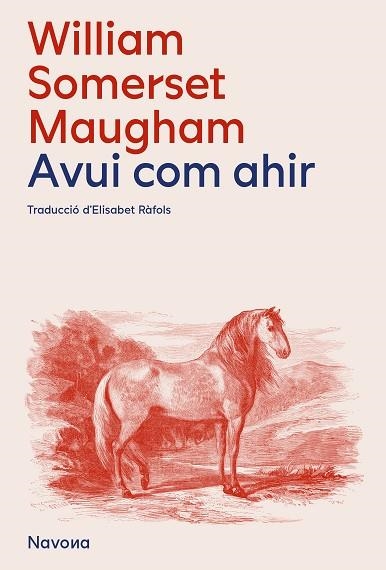 AVUI, COM AHIR | 9788419552105 | SOMERSET MAUGHAM, WILLIAM | Llibreria Drac - Librería de Olot | Comprar libros en catalán y castellano online