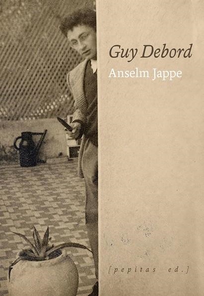 GUY DEBORD | 9788418998300 | JAPPE, ANSELM | Llibreria Drac - Llibreria d'Olot | Comprar llibres en català i castellà online