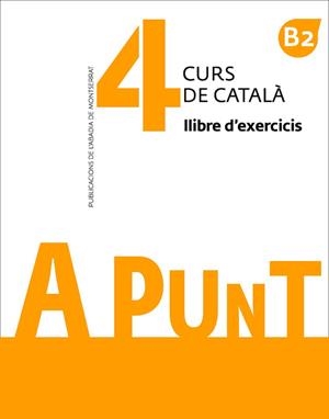 A PUNT. CURS DE CATALÀ. LLIBRE D'EXERCICIS, 4 | 9788491910138 | VILAGRASA GRANDIA, ALBERT | Llibreria Drac - Llibreria d'Olot | Comprar llibres en català i castellà online