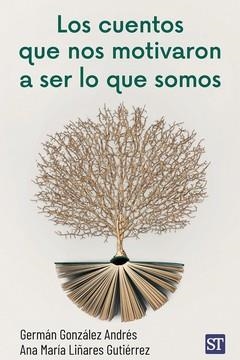 CUENTOS QUE NOS MOTIVARON A SER LO QUE SOMOS, LOS | 9788429331653 | GONZALEZ ANDRES, GERMAN/LIÑARES GUTIERREZ, ANA MARIA | Llibreria Drac - Librería de Olot | Comprar libros en catalán y castellano online