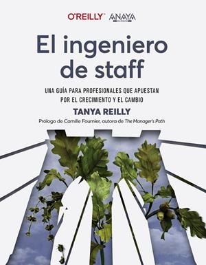 INGENIERO DE STAFF, EL. UNA GUÍA PARA PROFESIONALES QUE APUESTAN POR EL CRECIMIEN | 9788441548206 | REILLY, TANYA | Llibreria Drac - Librería de Olot | Comprar libros en catalán y castellano online