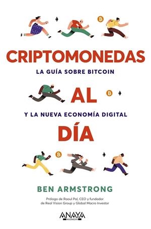 CRIPTOMONEDAS AL DÍA. LA GUÍA SOBRE BITCOIN Y LA NUEVA ECONOMÍA DIGITAL | 9788441548244 | ARMSTRONG, BEN | Llibreria Drac - Librería de Olot | Comprar libros en catalán y castellano online