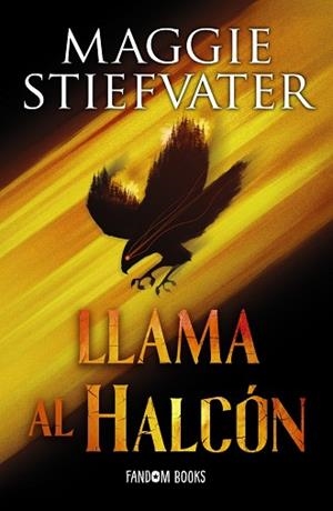 LLAMA AL HALCÓN | 9788419831057 | STIEFVATER, MAGGIE | Llibreria Drac - Llibreria d'Olot | Comprar llibres en català i castellà online