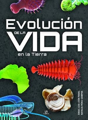 EVOLUCIÓN DE LA VIDA EN LA TIERRA | 9788466242110 | LEÓN PANAL, ANGEL LUIS; PÉREZ CAMPOS, NATALIA | Llibreria Drac - Librería de Olot | Comprar libros en catalán y castellano online