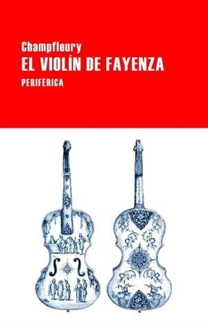 VIOLÍN DE FAYENZA, EL | 9788418838583 | CHAMPFLEURY | Llibreria Drac - Librería de Olot | Comprar libros en catalán y castellano online