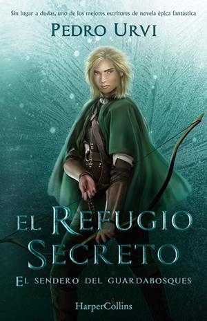 REFUGIO SECRETO (EL SENDERO DEL GUARDABOSQUES, LIBRO 5), EL | 9788418774881 | URVI, PEDRO | Llibreria Drac - Librería de Olot | Comprar libros en catalán y castellano online