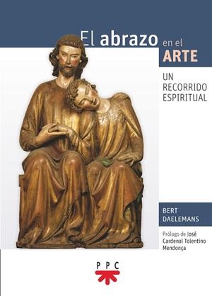 ABRAZO EN EL ARTE. UN RECORRIDO ESPIRITUAL, EL | 9788428821926 | DAELEMANS, BERT | Llibreria Drac - Librería de Olot | Comprar libros en catalán y castellano online