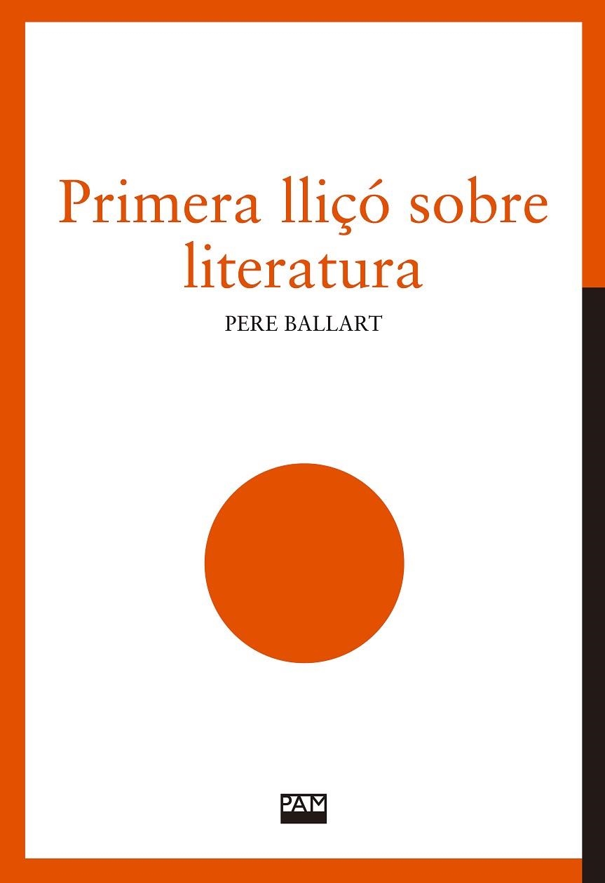 PRIMERA LLIÇÓ SOBRE LITERATURA | 9788491912774 | BALLART, PERE | Llibreria Drac - Librería de Olot | Comprar libros en catalán y castellano online