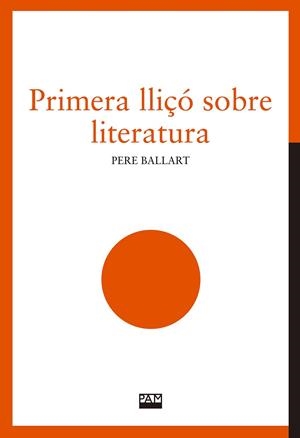 PRIMERA LLIÇÓ SOBRE LITERATURA | 9788491912774 | BALLART, PERE | Llibreria Drac - Llibreria d'Olot | Comprar llibres en català i castellà online