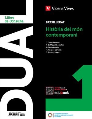 HISTORIA DEL MON CONTEMPORANI 1 (LC+QA+DIGITAL) (DUAL) | 9788468285870 | GATELL, C.; DE MIGUEL, R.; RISQUES, M.; I ALTRES | Llibreria Drac - Llibreria d'Olot | Comprar llibres en català i castellà online