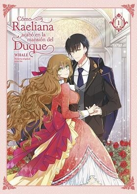 COMO RAELIANA ACABO EN LA MANSION DEL DUQUE 01 | 9788467962529 | WHALE; MILCHA | Llibreria Drac - Librería de Olot | Comprar libros en catalán y castellano online