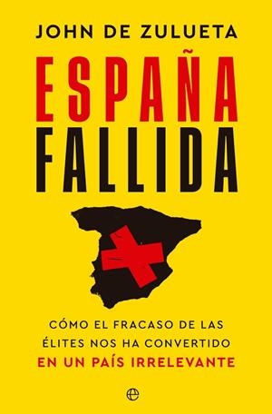 ESPAÑA FALLIDA | 9788413845586 | DE ZULUETA, JOHN | Llibreria Drac - Llibreria d'Olot | Comprar llibres en català i castellà online