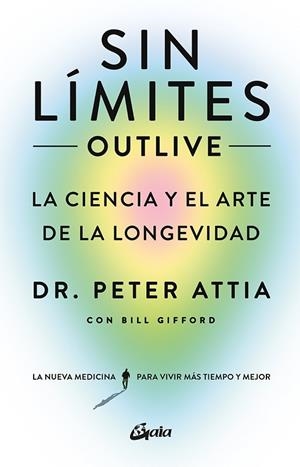 SIN LÍMITES (OUTLIVE) | 9788411080507 | ATTIA, PETER; GIFFORD, BILL | Llibreria Drac - Librería de Olot | Comprar libros en catalán y castellano online