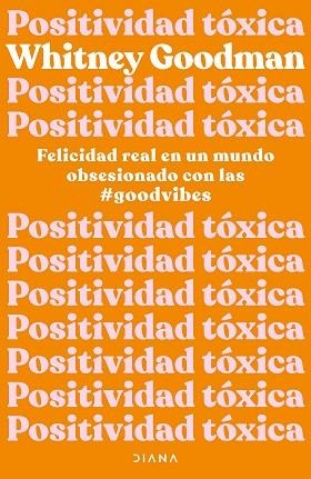 POSITIVIDAD TÓXICA | 9788411190961 | GOODMAN, WHITNEY | Llibreria Drac - Llibreria d'Olot | Comprar llibres en català i castellà online