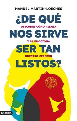 ¿DE QUÉ NOS SIRVE SER TAN LISTOS? | 9788423363865 | MARTÍN-LOECHES, MANUEL | Llibreria Drac - Librería de Olot | Comprar libros en catalán y castellano online