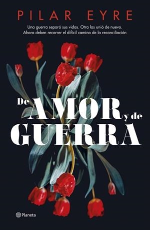 DE AMOR Y DE GUERRA | 9788408276685 | EYRE, PILAR | Llibreria Drac - Librería de Olot | Comprar libros en catalán y castellano online