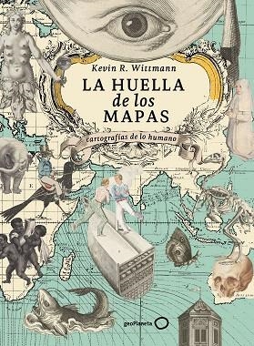 HUELLA DE LOS MAPAS, LA | 9788408274605 | WITTMANN, KEVIN R. | Llibreria Drac - Librería de Olot | Comprar libros en catalán y castellano online