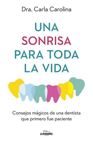 SONRISA PARA TODA LA VIDA, UNA | 9788419466914 | CAROLINA, DRA. CARLA | Llibreria Drac - Llibreria d'Olot | Comprar llibres en català i castellà online
