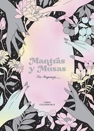 LIBRO PARA COLOREAR "MANTRAS Y MUSAS" | 9788419215161 | MUGURUZA, ISA | Llibreria Drac - Llibreria d'Olot | Comprar llibres en català i castellà online