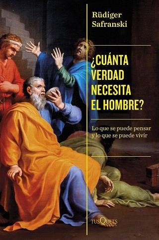 ¿CUÁNTA VERDAD NECESITA EL HOMBRE? | 9788411073332 | SAFRANSKI, RÜDIGER | Llibreria Drac - Llibreria d'Olot | Comprar llibres en català i castellà online