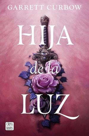 HIJA DE LA LUZ | 9788408276883 | CURBOW, GARRETT | Llibreria Drac - Llibreria d'Olot | Comprar llibres en català i castellà online