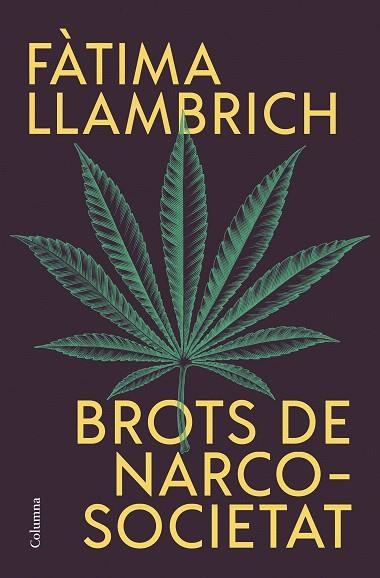 BROTS DE NARCOSOCIETAT | 9788466430821 | LLAMBRICH, FÀTIMA | Llibreria Drac - Librería de Olot | Comprar libros en catalán y castellano online