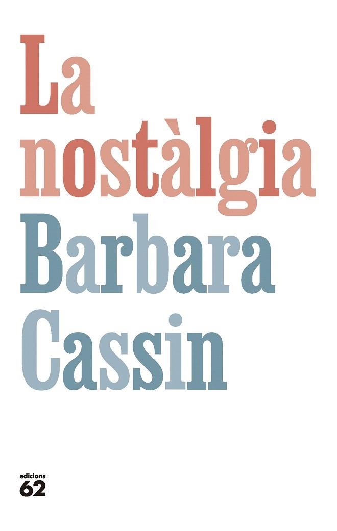 NOSTÀLGIA, LA | 9788429781281 | CASSIN, BARBARA | Llibreria Drac - Librería de Olot | Comprar libros en catalán y castellano online